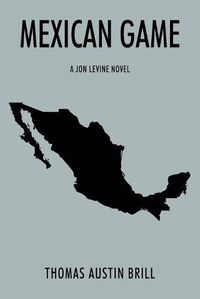 Cover image for Mexican Game: A Jon Levine Novel