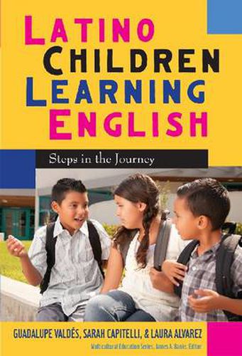 Cover image for Latino Children Learning English: Steps in the Journey