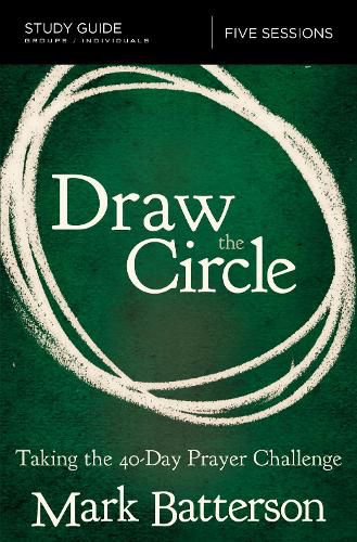 Cover image for Draw the Circle Bible Study Guide: Taking the 40 Day Prayer Challenge