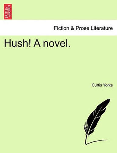 Cover image for Hush! a Novel.