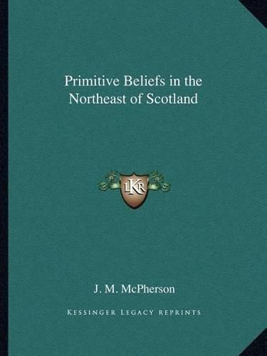 Primitive Beliefs in the Northeast of Scotland