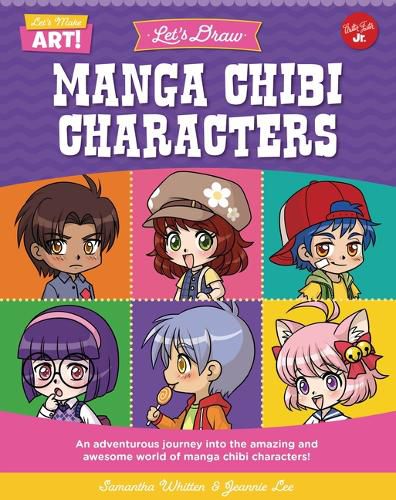 Cover image for Let's Draw Manga Chibi Characters: An Adventurous Journey Into the Amazing and Awesome World of Manga Chibi Characters!