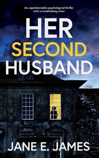 Cover image for HER SECOND HUSBAND an unputdownable psychological thriller with a breathtaking twist