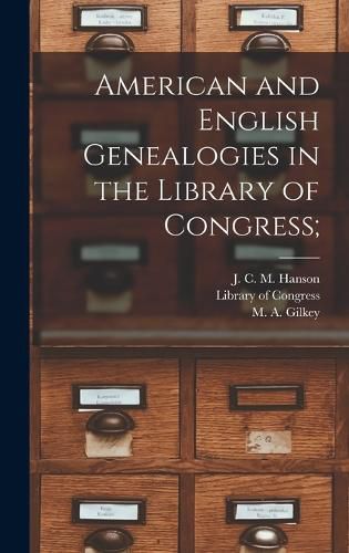 Cover image for American and English Genealogies in the Library of Congress;