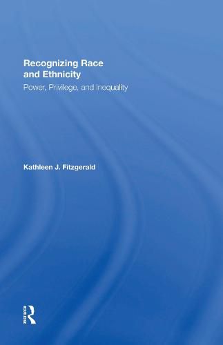 Recognizing Race and Ethnicity: Power, Privilege, and Inequality