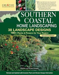 Cover image for Southern Coastal Home Landscaping, Second Edition: 38 Landscape Designs with 160+ Plants & Flowers for Your Region