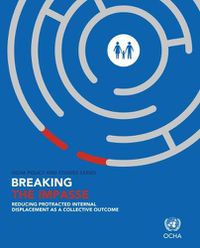 Cover image for Breaking the Impasse: Reducing Protracted Internal Displacement as a Collective Outcome