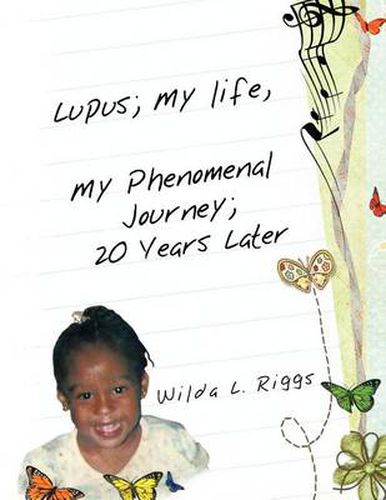 Cover image for Lupus; My Life, My Phenomenal Journey; 20 Years Later