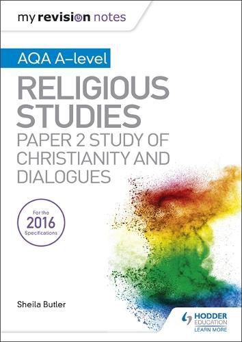 Cover image for My Revision Notes AQA A-level Religious Studies: Paper 2 Study of Christianity and Dialogues