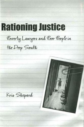 Cover image for Rationing Justice: Poverty Lawyers and Poor People in the Deep South