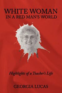 Cover image for White Woman in a Red Man's World