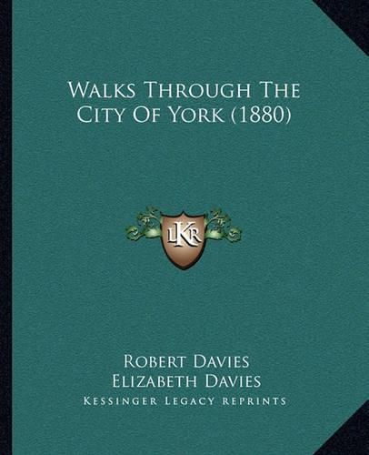 Walks Through the City of York (1880)