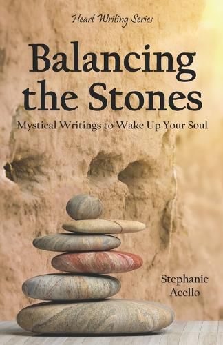 Cover image for Balancing the Stones: Mystical Writings to Wake Up Your Soul