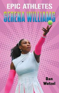 Cover image for Epic Athletes: Serena Williams