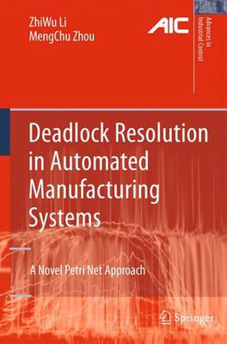 Deadlock Resolution in Automated Manufacturing Systems: A Novel Petri Net Approach