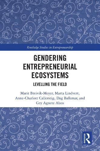 Gendering Entrepreneurial Ecosystems