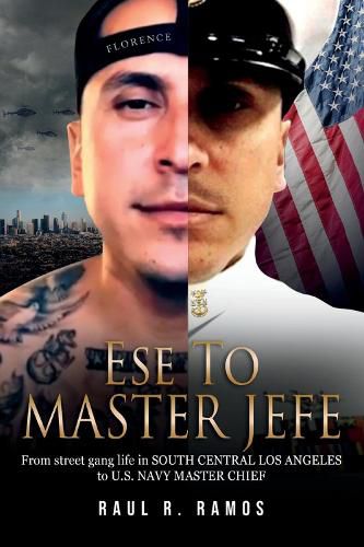 Cover image for Ese to Master Jefe: From street gang life in South Central Los Angeles to US Navy Master Chief