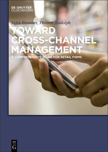 Cover image for Toward Cross-Channel Management: A Comprehensive Guide for Retail Firms