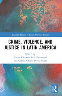 Cover image for Crime, Violence, and Justice in Latin America