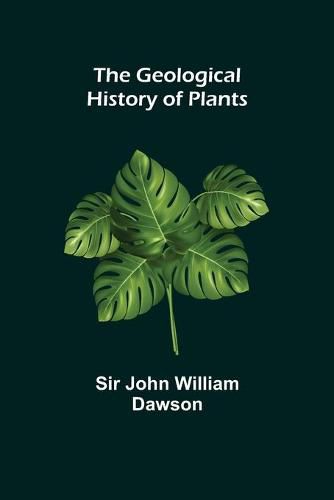 The Geological History of Plants