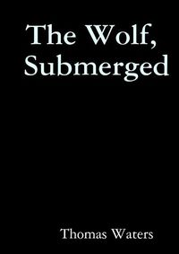 Cover image for The Wolf, Submerged
