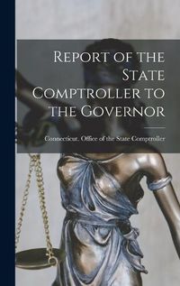 Cover image for Report of the State Comptroller to the Governor