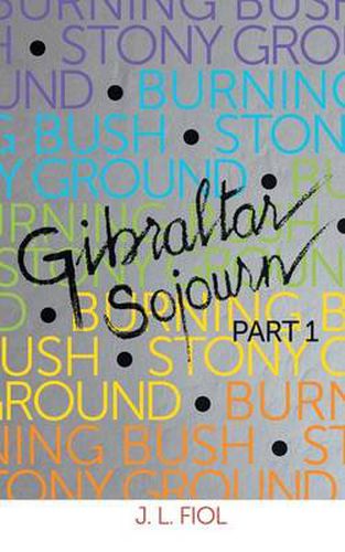 Cover image for Burning Bush Stony Ground: Gibraltar Sojourn