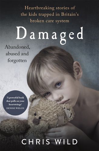 Cover image for Damaged: Heartbreaking stories of the kids trapped in Britain's broken care system