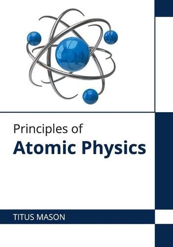 Cover image for Principles of Atomic Physics