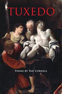Cover image for Tuxedo: Poems by Tad Cornell