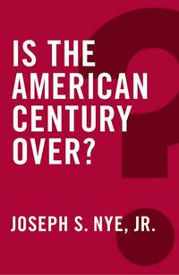 Cover image for Is the American Century Over?