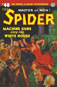 Cover image for The Spider #48: Machine Guns Over the White House