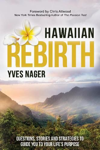 Cover image for Hawaiian Rebirth: Questions, Stories, and Strategies to Guide You to Your Life's Purpose