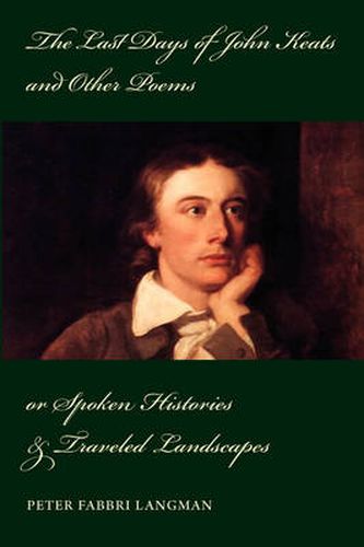 Cover image for The Last Days of John Keats and Other Poems