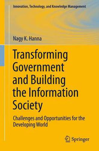 Cover image for Transforming Government and Building the Information Society: Challenges and Opportunities for the Developing World