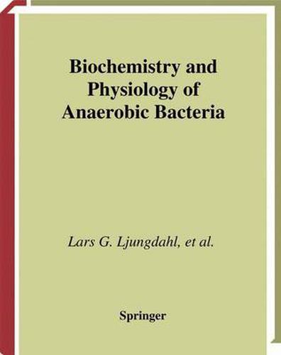 Biochemistry and Physiology of Anaerobic Bacteria