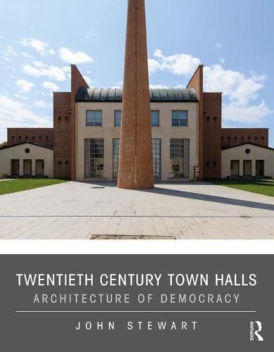 Cover image for Twentieth Century Town Halls: Architecture of Democracy