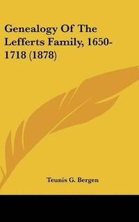 Cover image for Genealogy of the Lefferts Family, 1650-1718 (1878)