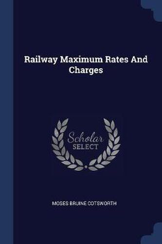 Cover image for Railway Maximum Rates and Charges