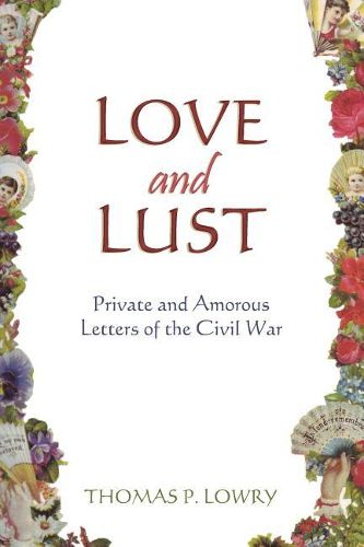 Cover image for Love and Lust: Private and Amorous Letters of the Civil War