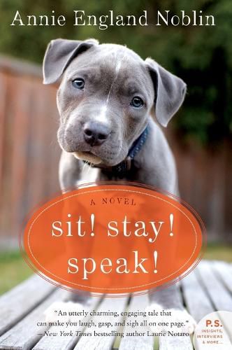 Sit! Stay! Speak!: A Novel