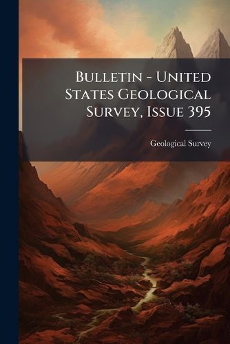 Cover image for Bulletin - United States Geological Survey, Issue 395