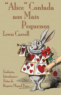 Cover image for Alice Contada aos Mais Pequenos: The Nursery Alice in Portuguese