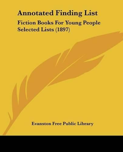 Annotated Finding List: Fiction Books for Young People Selected Lists (1897)