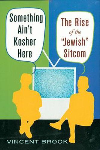 Cover image for Something Ain't Kosher Here: The Rise of the Jewish Sitcom