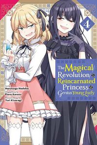 Cover image for The Magical Revolution of the Reincarnated Princess and the Genius Young Lady, Vol. 4 (manga)