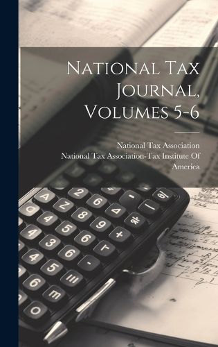 Cover image for National Tax Journal, Volumes 5-6