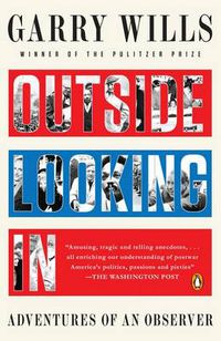 Cover image for Outside Looking In: Adventures of an Observer