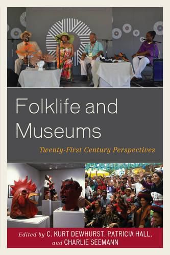 Cover image for Folklife and Museums: Twenty-First Century Perspectives