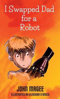 Cover image for I Swapped Dad for a Robot